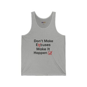 Don't Make Excuses Make It Happen Tank Top